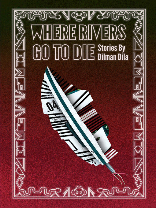 Title details for Where Rivers Go to Die by Dilman Dila - Wait list